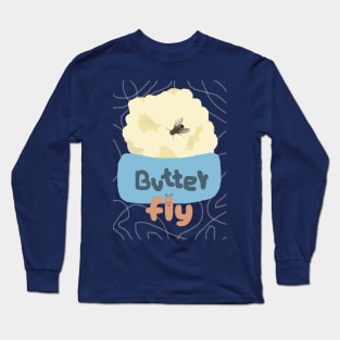 BUTTER FLY BUTTERFLY FUNNY ILLUSTRATION Long Sleeve T-Shirt